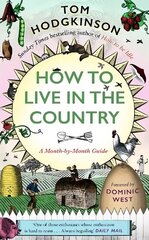 How to Live in the Country: A Month-by-Month Guide цена и информация | Книги о питании и здоровом образе жизни | 220.lv