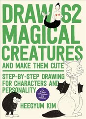 Draw 62 Magical Creatures and Make Them Cute: Step-by-Step Drawing for Characters and Personality *For Artists, Cartoonists, and Doodlers*, Volume 2 цена и информация | Книги о питании и здоровом образе жизни | 220.lv