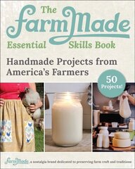 FarmMade Craft Book: Handmade Projects from America's Farmers цена и информация | Книги о питании и здоровом образе жизни | 220.lv