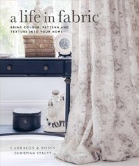 Life in Fabric: Bring Colour, Pattern and Texture into Your Home cena un informācija | Grāmatas par veselīgu dzīvesveidu un uzturu | 220.lv