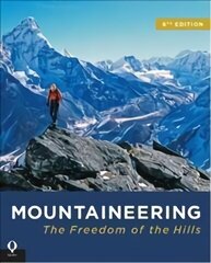 Mountaineering: The Freedom of the Hills 9th New edition cena un informācija | Grāmatas par veselīgu dzīvesveidu un uzturu | 220.lv