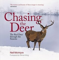 Chasing the Deer: The Red Deer through the Seasons cena un informācija | Grāmatas par veselīgu dzīvesveidu un uzturu | 220.lv
