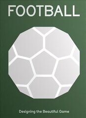 FOOTBALL: Designing the Beautiful Game цена и информация | Книги о питании и здоровом образе жизни | 220.lv