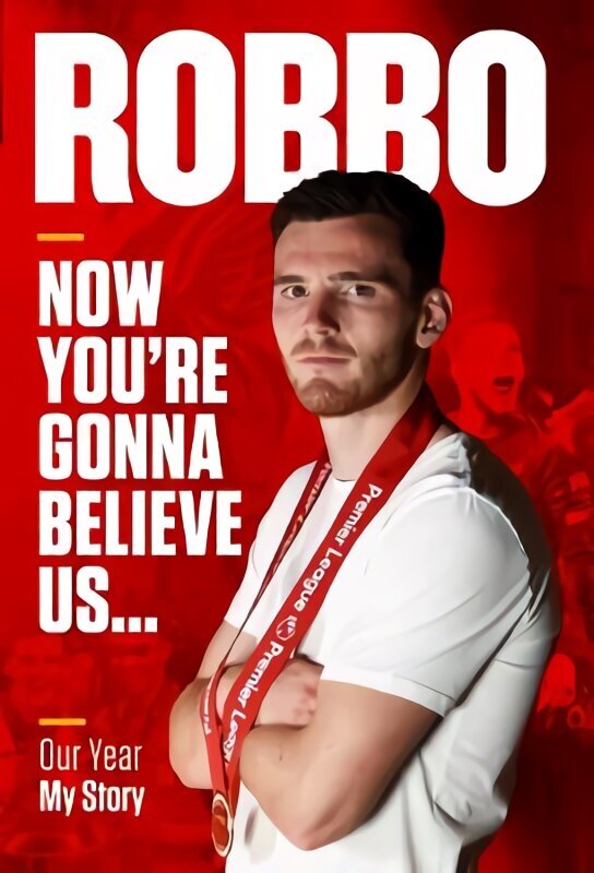 Robbo: Now You're Gonna Believe Us: Our Year, My Story cena un informācija | Grāmatas par veselīgu dzīvesveidu un uzturu | 220.lv