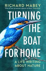 Turning the Boat for Home: A life writing about nature cena un informācija | Grāmatas par veselīgu dzīvesveidu un uzturu | 220.lv