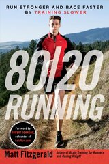 80/20 Running: Run Stronger and Race Faster by Training Slower цена и информация | Книги о питании и здоровом образе жизни | 220.lv