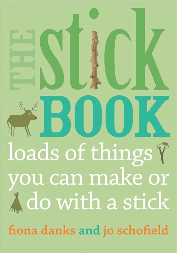 Stick Book: Loads of things you can make or do with a stick cena un informācija | Mākslas grāmatas | 220.lv