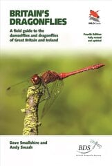 Britain's Dragonflies: A Field Guide to the Damselflies and Dragonflies of Great Britain and Ireland - Fully Revised and Updated Fourth Edition Fully Revised and Updated Fourth cena un informācija | Grāmatas par veselīgu dzīvesveidu un uzturu | 220.lv