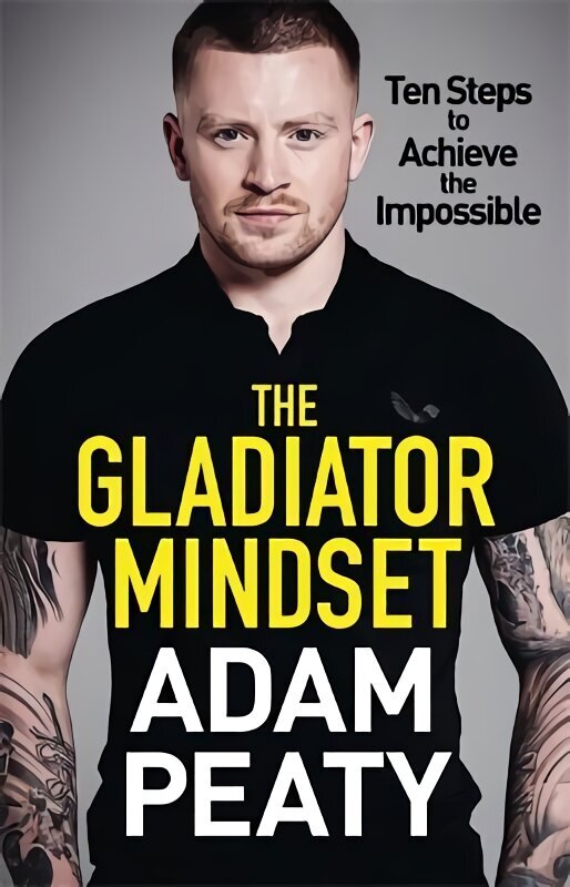 Gladiator Mindset: Push Your Limits. Overcome Challenges. Achieve Your Goals. cena un informācija | Grāmatas par veselīgu dzīvesveidu un uzturu | 220.lv