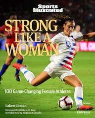 Strong Like a Woman: 100 Game-changing Female Athletes цена и информация | Книги о питании и здоровом образе жизни | 220.lv