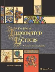 Bible of Illuminated Letters: A Treasury of Decorative Calligraphy cena un informācija | Grāmatas par veselīgu dzīvesveidu un uzturu | 220.lv