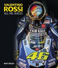 Valentino Rossi: All His Races цена и информация | Книги о питании и здоровом образе жизни | 220.lv