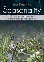 Seasonality: A personal account of nature through the seasons цена и информация | Книги о питании и здоровом образе жизни | 220.lv