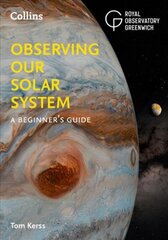 Observing our Solar System: A Beginner's Guide цена и информация | Энциклопедии, справочники | 220.lv