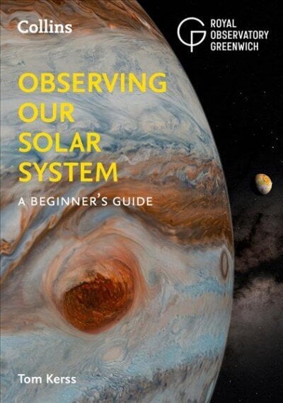 Observing our Solar System: A Beginner's Guide cena un informācija | Enciklopēdijas, uzziņu literatūra | 220.lv