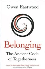 Belonging: The Ancient Code of Togetherness: The International No. 1 Bestseller cena un informācija | Grāmatas par veselīgu dzīvesveidu un uzturu | 220.lv