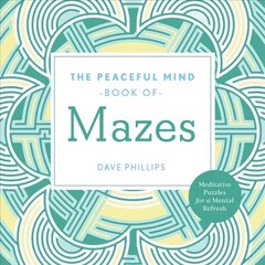 Peaceful Mind Book of Mazes cena un informācija | Grāmatas par veselīgu dzīvesveidu un uzturu | 220.lv