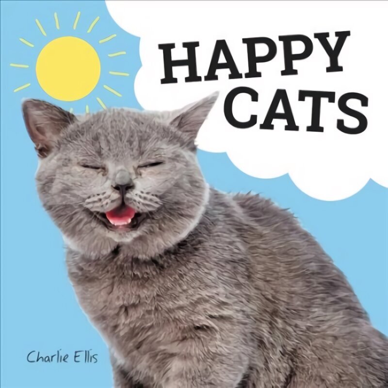 Happy Cats: Photos of Felines Feeling Fab cena un informācija | Grāmatas par veselīgu dzīvesveidu un uzturu | 220.lv