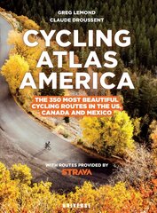 Cycling Atlas North America : The 350 Most Beautiful Cycling Trips in the US, Canada, and Mexico цена и информация | Книги о питании и здоровом образе жизни | 220.lv