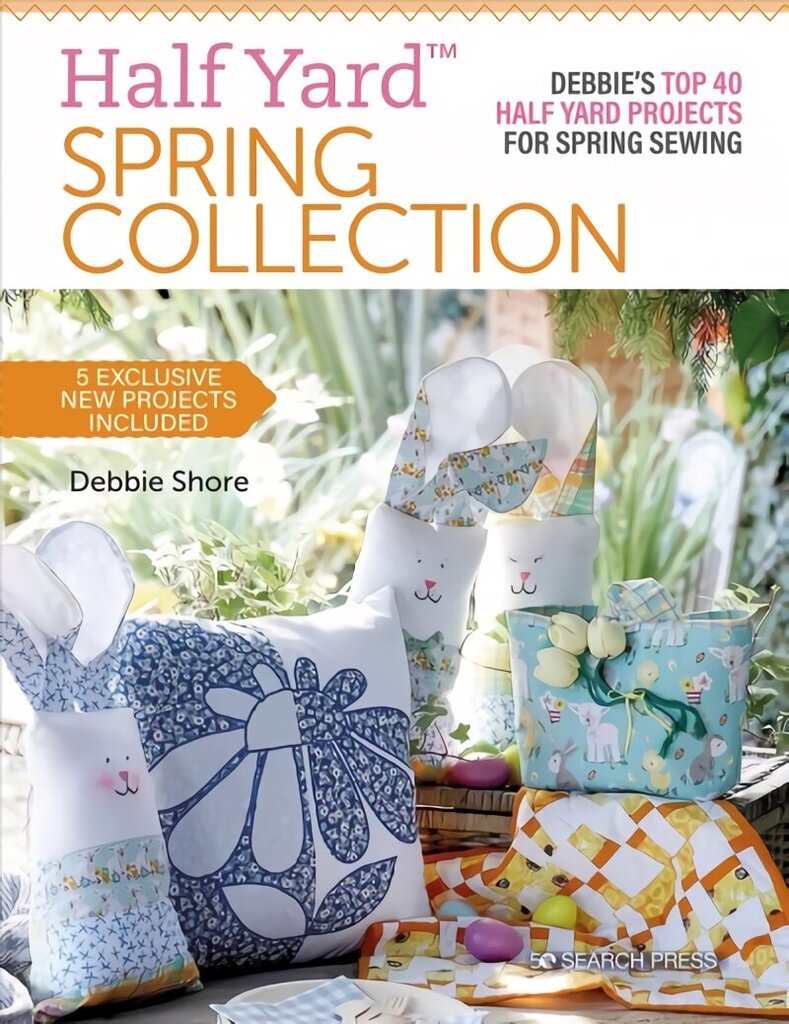 Half Yard (TM) Spring Collection: Debbie'S Top 40 Half Yard Projects for Spring Sewing cena un informācija | Grāmatas par veselīgu dzīvesveidu un uzturu | 220.lv