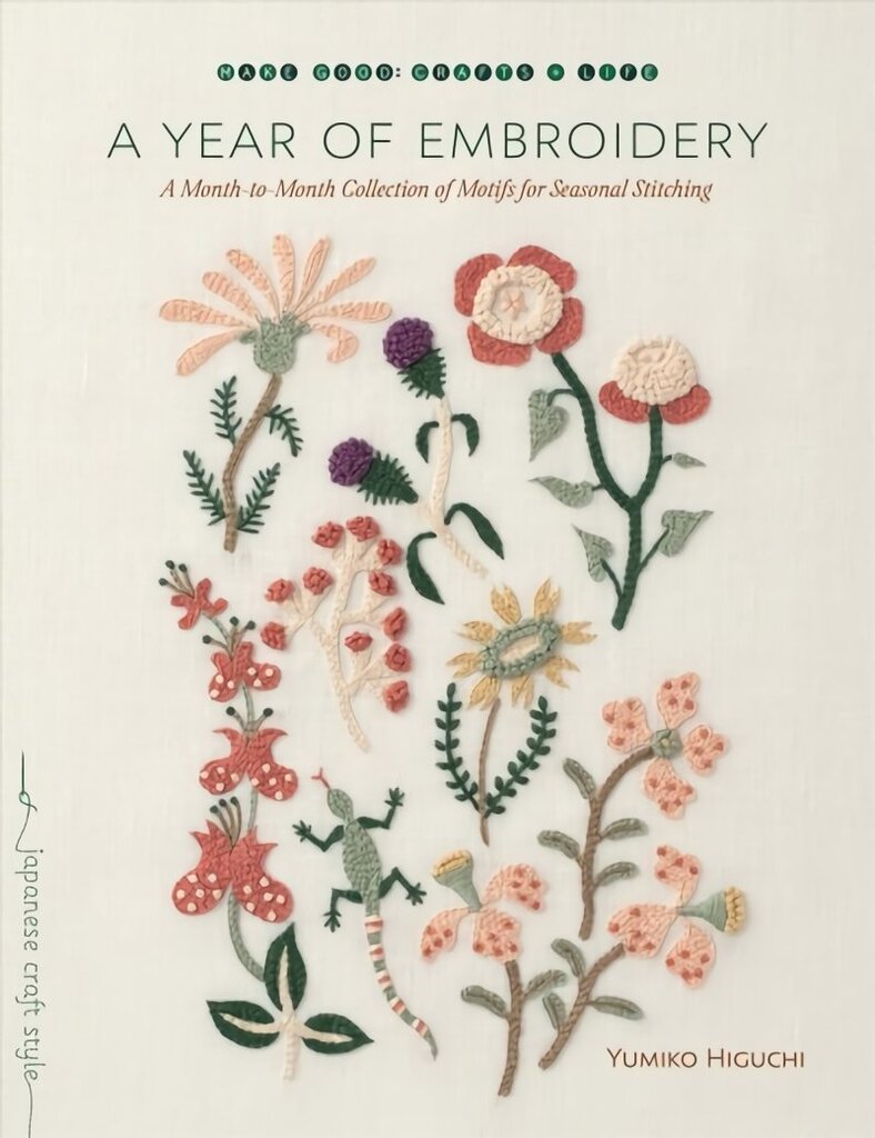 Year of Embroidery: A Month-to-Month Collection of Motifs for Seasonal Stitching cena un informācija | Grāmatas par veselīgu dzīvesveidu un uzturu | 220.lv