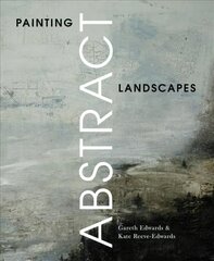 Painting Abstract Landscapes цена и информация | Книги об искусстве | 220.lv