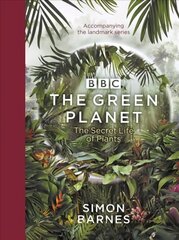Green Planet: (ACCOMPANIES THE BBC SERIES PRESENTED BY DAVID ATTENBOROUGH) cena un informācija | Grāmatas par veselīgu dzīvesveidu un uzturu | 220.lv