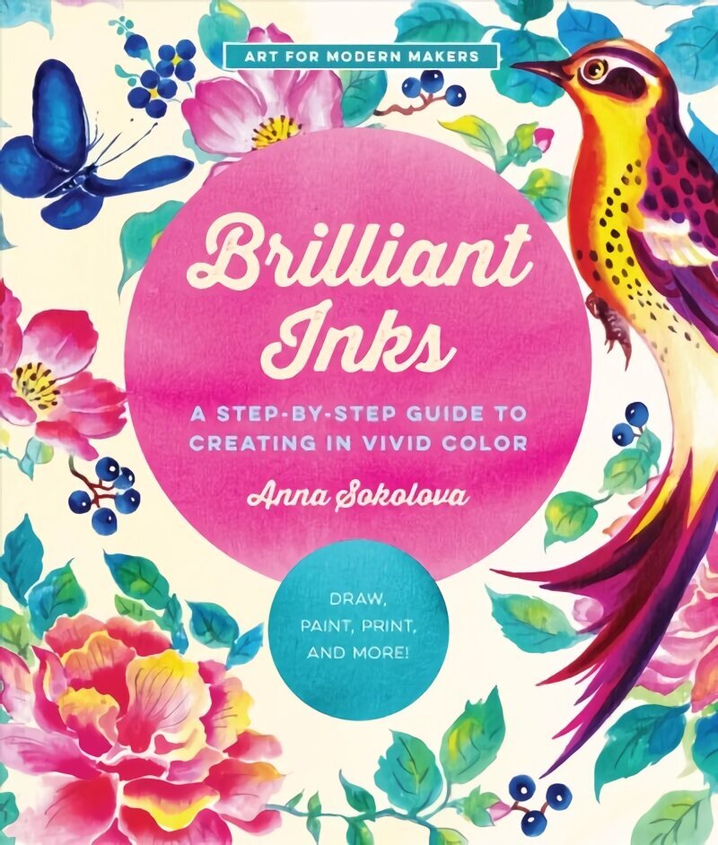 Brilliant Inks: A Step-by-Step Guide to Creating in Vivid Color - Draw, Paint, Print, and More!, Volume 7 цена и информация | Grāmatas par veselīgu dzīvesveidu un uzturu | 220.lv