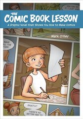 Comic Book Lesson, The: A Graphic Novel That Shows You How to Make Comics цена и информация | Книги о питании и здоровом образе жизни | 220.lv