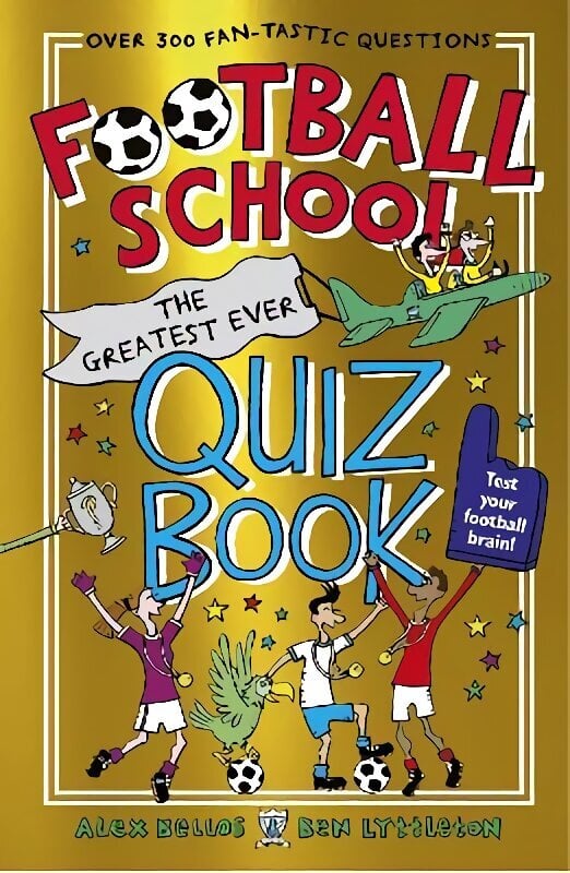 Football School: The Greatest Ever Quiz Book cena un informācija | Grāmatas par veselīgu dzīvesveidu un uzturu | 220.lv