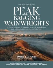 Peak Bagging: Wainwrights: 45 routes designed to complete all 214 of Wainwright's Lake District fells in the most efficient way cena un informācija | Ceļojumu apraksti, ceļveži | 220.lv