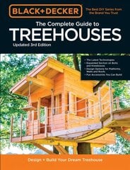 Black & Decker The Complete Photo Guide to Treehouses 3rd Edition: Design and Build Your Dream Treehouse цена и информация | Книги о питании и здоровом образе жизни | 220.lv