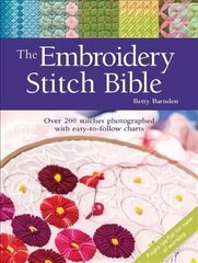 Embroidery Stitch Bible: Over 200 Stitches Photographed with Easy-to-Follow Charts Revised edition цена и информация | Книги о питании и здоровом образе жизни | 220.lv