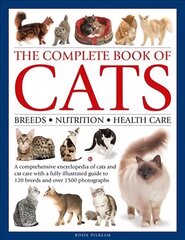 Complete Book of Cats: A comprehensive encyclopedia of cats with a fully illustrated guide to breeds and over 1500 photographs цена и информация | Книги о питании и здоровом образе жизни | 220.lv