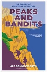 Peaks and Bandits: The classic of Norwegian literature cena un informācija | Ceļojumu apraksti, ceļveži | 220.lv