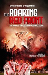 Roaring Red Front: The World's Top Left-Wing Clubs цена и информация | Книги о питании и здоровом образе жизни | 220.lv