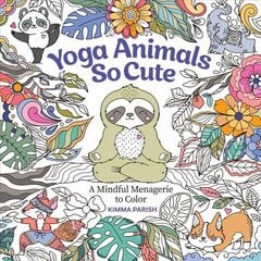 Yoga Animals So Cute: A Mindful Menagerie to Color цена и информация | Книжки - раскраски | 220.lv