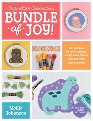Cross Stitch Celebrations: Bundle of Joy!: 20plus patterns for cross stitching unique baby-themed gifts and birth announcements, Volume 1 cena un informācija | Grāmatas par veselīgu dzīvesveidu un uzturu | 220.lv