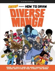 Saturday AM Presents How to Draw Diverse Manga: Design and Create Anime and Manga Characters with Diverse Identities of Race, Ethnicity, and Gender cena un informācija | Mākslas grāmatas | 220.lv