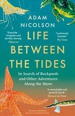 Life Between the Tides: In Search of Rockpools and Other Adventures Along the Shore cena un informācija | Grāmatas par veselīgu dzīvesveidu un uzturu | 220.lv