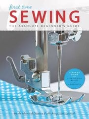 Sewing (First Time): The Absolute Beginner's Guide цена и информация | Книги об искусстве | 220.lv