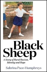 Black Sheep: A Story of Rural Racism, Identity and Hope cena un informācija | Grāmatas par veselīgu dzīvesveidu un uzturu | 220.lv