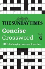 Sunday Times Concise Crossword Book 4: 100 Challenging Crossword Puzzles цена и информация | Книги о питании и здоровом образе жизни | 220.lv