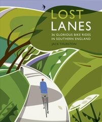 Lost Lanes: 36 Glorious Bike Rides in Southern England (London and the South-East), 1 cena un informācija | Ceļojumu apraksti, ceļveži | 220.lv