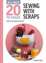 All-New Twenty to Make: Sewing with Scraps цена и информация | Книги о питании и здоровом образе жизни | 220.lv