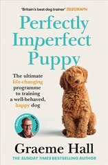 Perfectly Imperfect Puppy: The ultimate life-changing programme for training a well-behaved, happy dog цена и информация | Самоучители | 220.lv