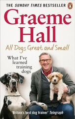 All Dogs Great and Small: What I've learned training dogs cena un informācija | Grāmatas par veselīgu dzīvesveidu un uzturu | 220.lv