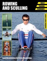 Rowing and Sculling: Skills. Training. Techniques цена и информация | Книги о питании и здоровом образе жизни | 220.lv
