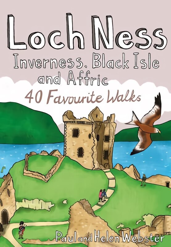 Loch Ness, Inverness, Black Isle and Affric: 40 Favourite Walks cena un informācija | Grāmatas par veselīgu dzīvesveidu un uzturu | 220.lv