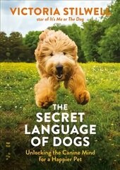 Secret Language of Dogs: Unlocking the Canine Mind for a Happier Pet cena un informācija | Grāmatas par veselīgu dzīvesveidu un uzturu | 220.lv